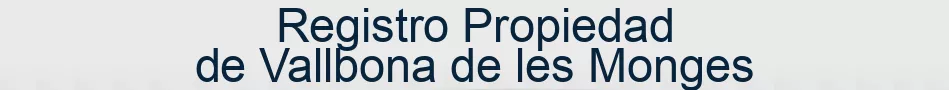 Registro Propiedad de Vallbona de les Monges