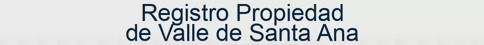 Registro Propiedad de Valle de Santa Ana