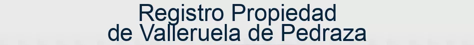 Registro Propiedad de Valleruela de Pedraza