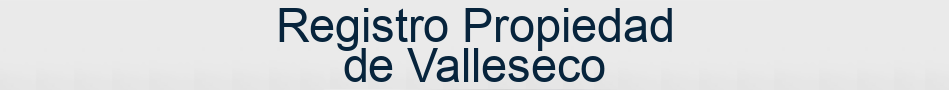 Registro Propiedad de Valleseco