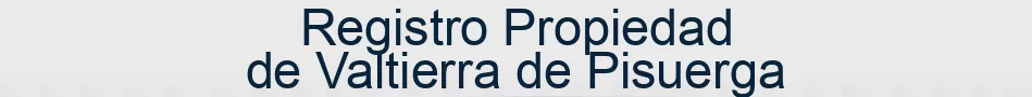 Registro Propiedad de Valtierra de Pisuerga