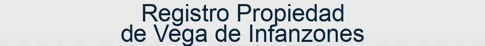 Registro Propiedad de Vega de Infanzones