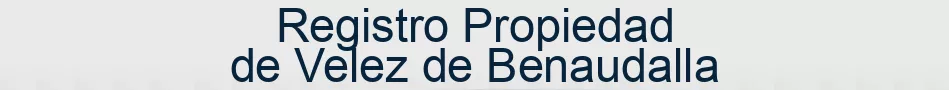 Registro Propiedad de Velez de Benaudalla