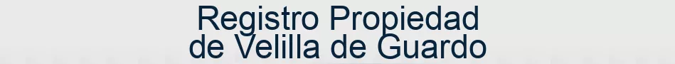 Registro Propiedad de Velilla de Guardo
