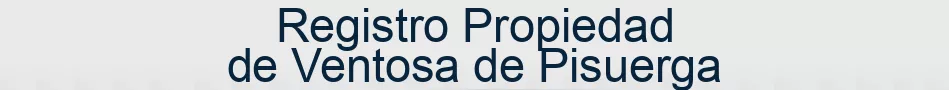 Registro Propiedad de Ventosa de Pisuerga