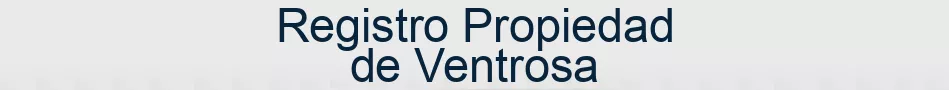 Registro Propiedad de Ventrosa