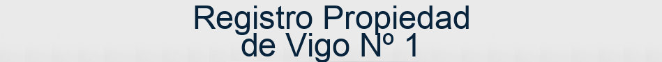 Registro Propiedad de Vigo Nº 1