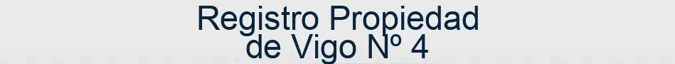 Registro Propiedad de Vigo Nº 4