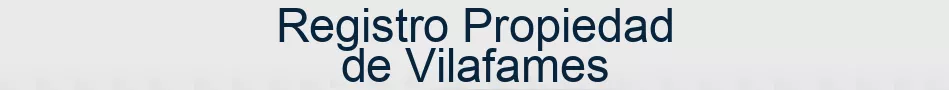 Registro Propiedad de Vilafames