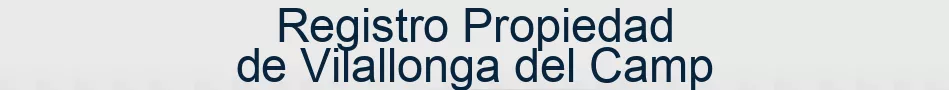 Registro Propiedad de Vilallonga del Camp