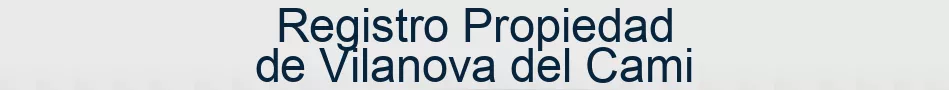 Registro Propiedad de Vilanova del Cami