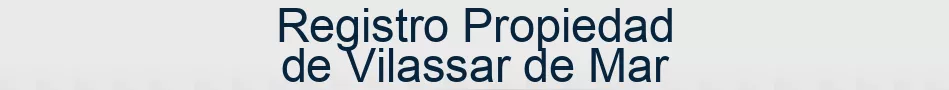Registro Propiedad de Vilassar de Mar
