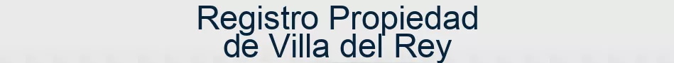 Registro Propiedad de Villa del Rey