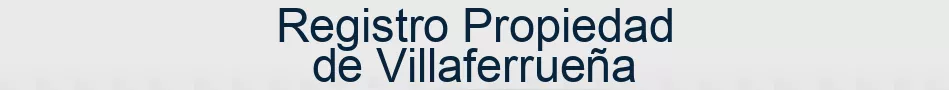 Registro Propiedad de Villaferrueña