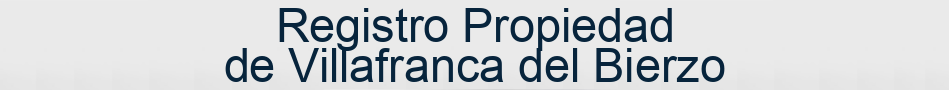 Registro Propiedad de Villafranca del Bierzo
