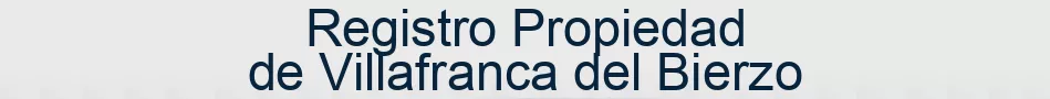 Registro Propiedad de Villafranca del Bierzo