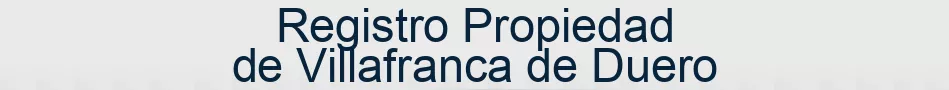 Registro Propiedad de Villafranca de Duero