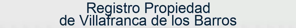Registro Propiedad de Villafranca de los Barros