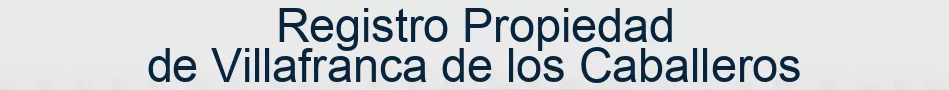 Registro Propiedad de Villafranca de los Caballeros
