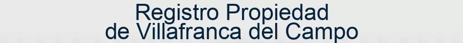 Registro Propiedad de Villafranca del Campo