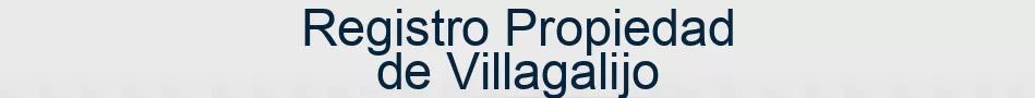 Registro Propiedad de Villagalijo