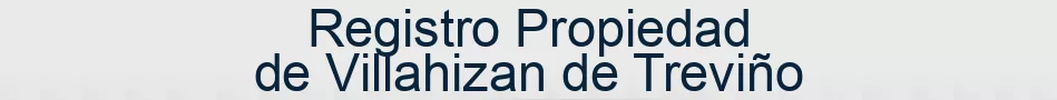 Registro Propiedad de Villahizan de Treviño
