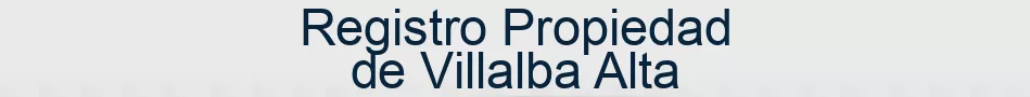 Registro Propiedad de Villalba Alta