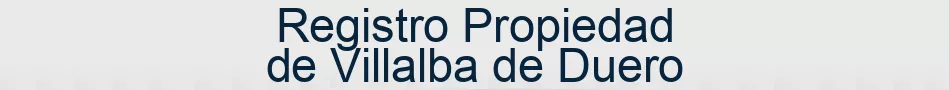 Registro Propiedad de Villalba de Duero