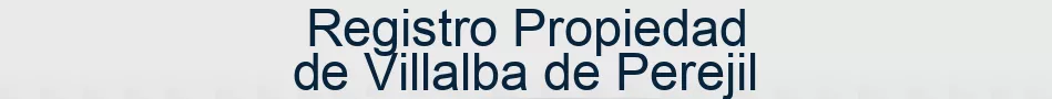 Registro Propiedad de Villalba de Perejil