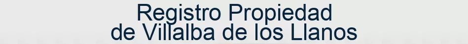 Registro Propiedad de Villalba de los Llanos