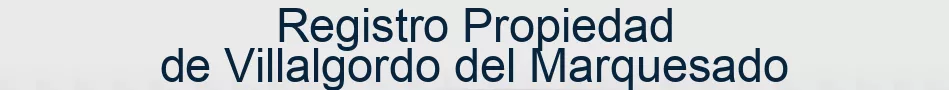 Registro Propiedad de Villalgordo del Marquesado