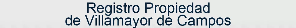 Registro Propiedad de Villamayor de Campos