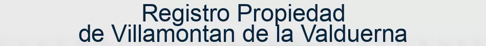 Registro Propiedad de Villamontan de la Valduerna
