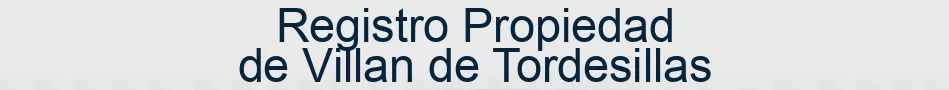 Registro Propiedad de Villan de Tordesillas