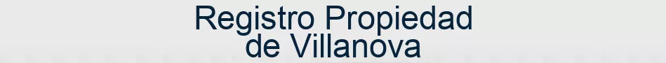 Registro Propiedad de Villanova