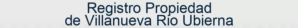 Registro Propiedad de Villanueva Rio Ubierna