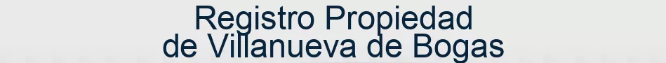 Registro Propiedad de Villanueva de Bogas