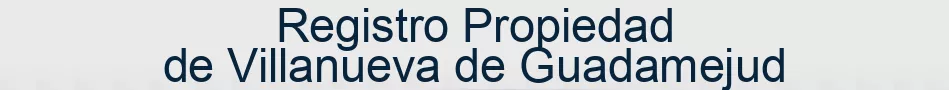 Registro Propiedad de Villanueva de Guadamejud