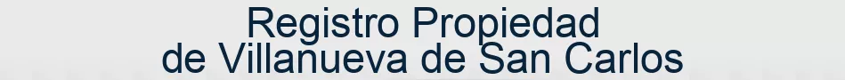 Registro Propiedad de Villanueva de San Carlos