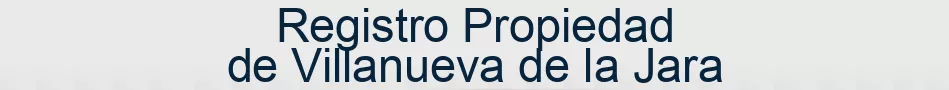 Registro Propiedad de Villanueva de la Jara