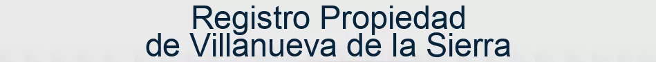 Registro Propiedad de Villanueva de la Sierra