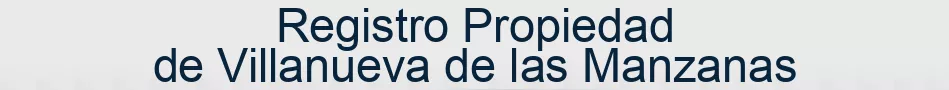 Registro Propiedad de Villanueva de las Manzanas