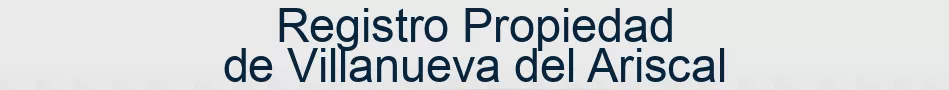 Registro Propiedad de Villanueva del Ariscal