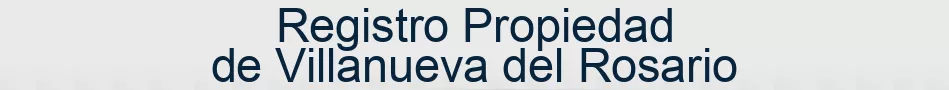 Registro Propiedad de Villanueva del Rosario