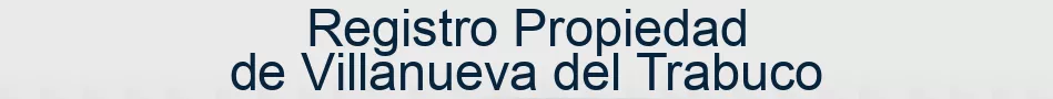 Registro Propiedad de Villanueva del Trabuco