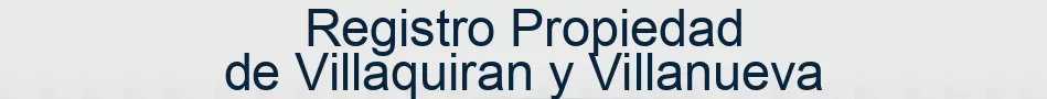 Registro Propiedad de Villaquiran y Villanueva