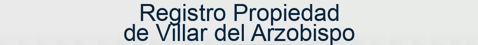 Registro Propiedad de Villar del Arzobispo