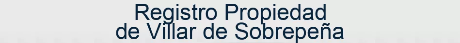 Registro Propiedad de Villar de Sobrepeña