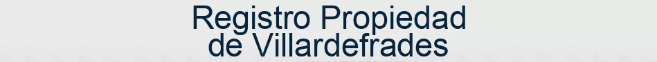Registro Propiedad de Villardefrades
