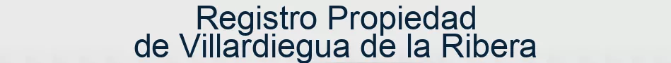 Registro Propiedad de Villardiegua de la Ribera